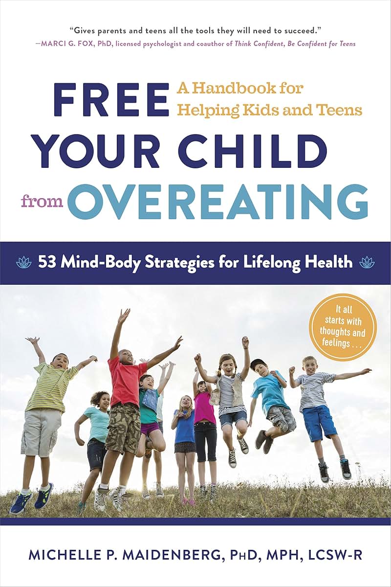 Free Your Child from Overeating: A Handbook for Helping Kids