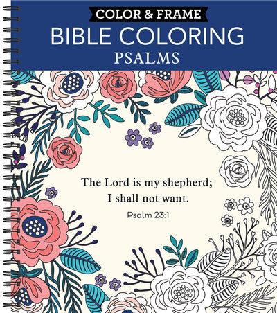 Color & Frame - Bible Coloring: Psalms: 63 Coloring Pages with Bible Verses Christian Devotional Book Gift for Women, Adults, Teens & Faith-Based Relaxation Perforated, Spiral Bound