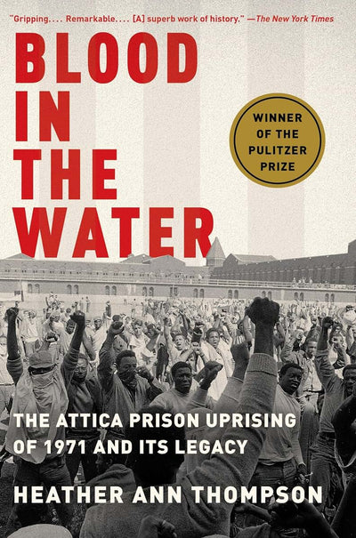 Blood in the Water: The Attica Prison Uprising of 1971