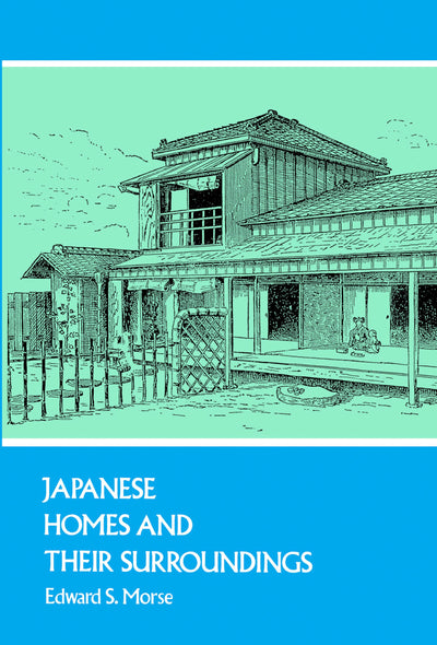 Japanese Homes and Their Surroundings (Dover Architecture)