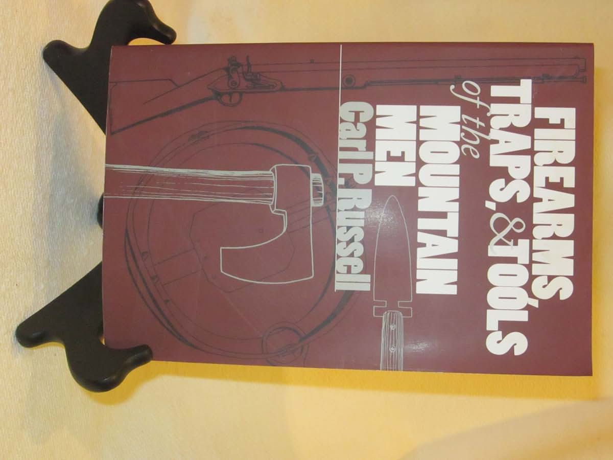 Firearms, Traps, and Tools of the Mountain Men