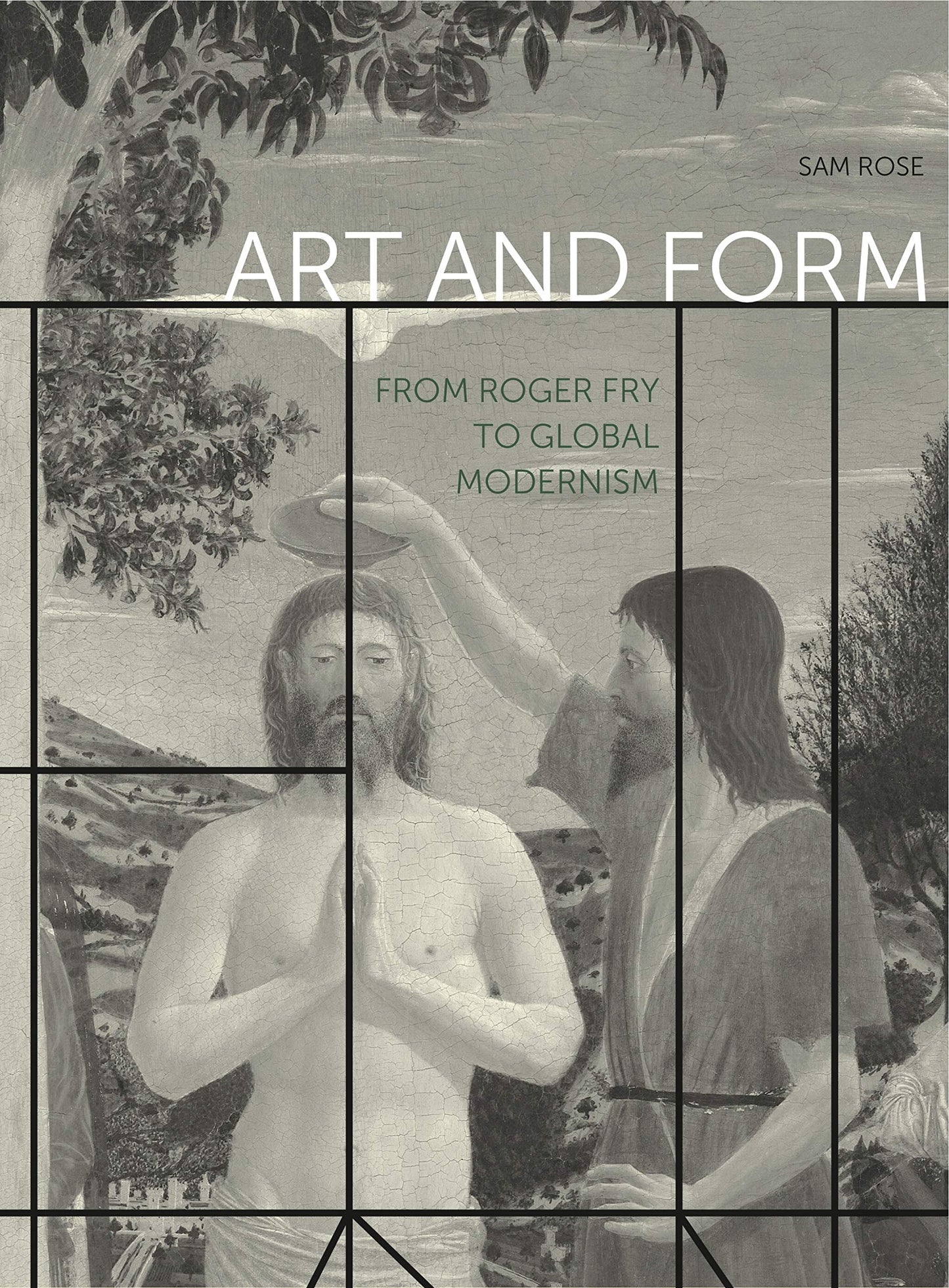 Art and Form: From Roger Fry to Global Modernism (Refiguring Modernism)