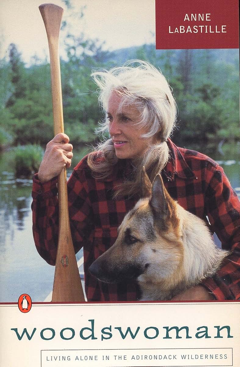 Woodswoman: Living Alone in the Adirondack Wilderness by LaB