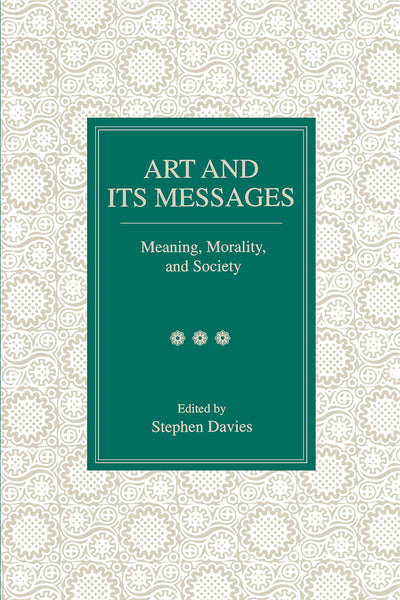 Art and Its Messages: Meaning, Morality, and Society
