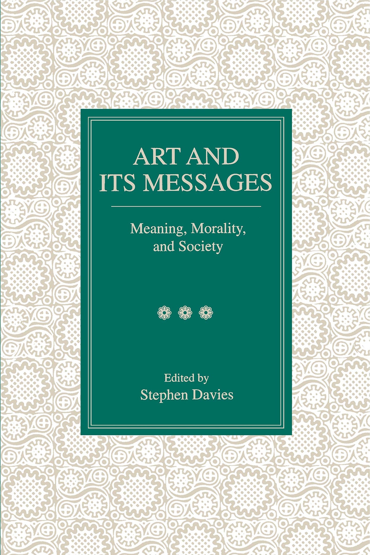Art and Its Messages: Meaning, Morality, and Society