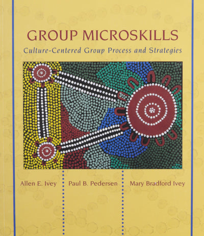 Group Microskills: Culture-Centered Group Process and Stategies