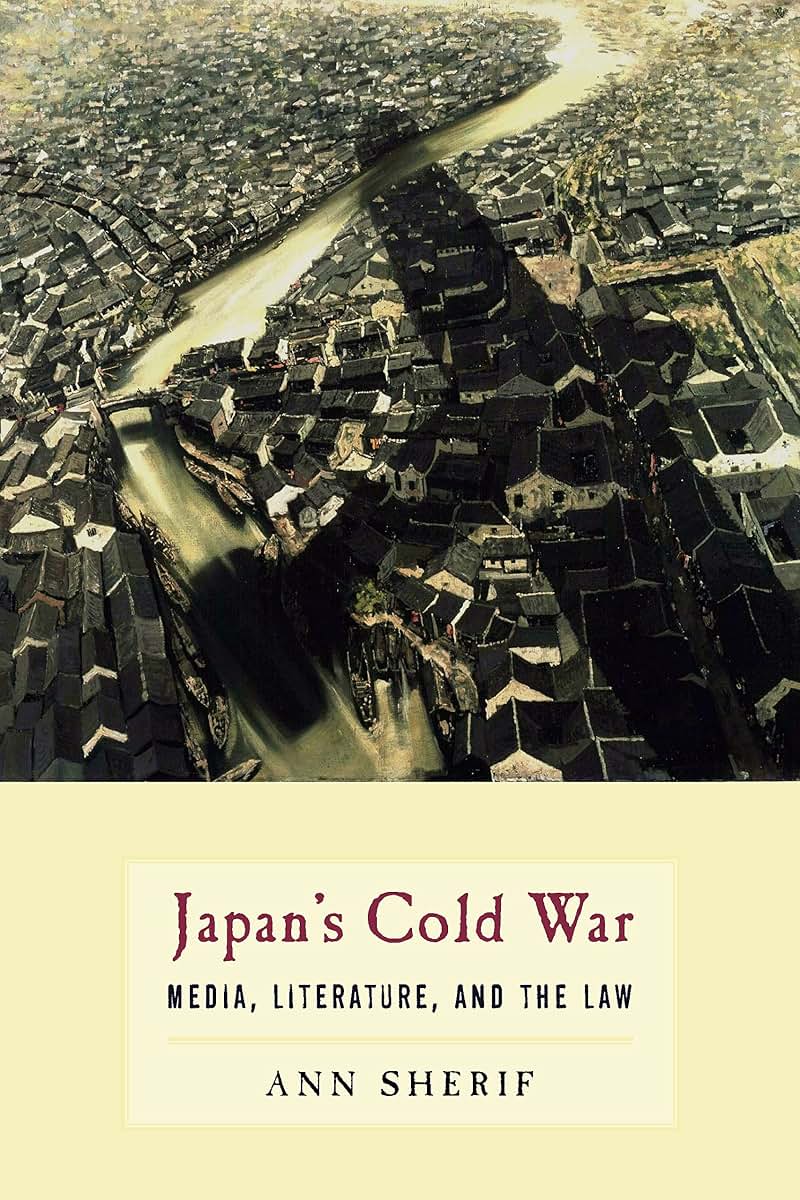 Japans Cold War: Media, Literature, and the Law
