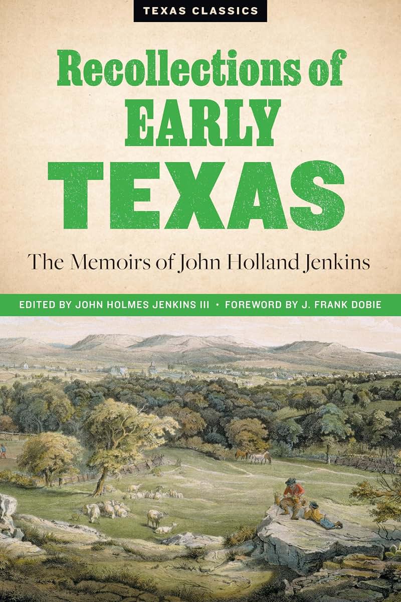 Recollections of Early Texas: Memoirs of John Holland Jenkins (Personal Narratives of the West Series)