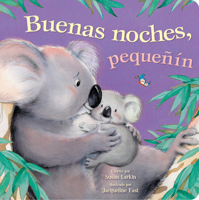 Buenas Noches, Pequen (Good Night, Little One) (Spanish Edition) - Di Buenas Noches con Familias de Animales, para Mayores de 0 Aos (Say Goodnight ... Families, for Ages 0+) (Tender Moments)