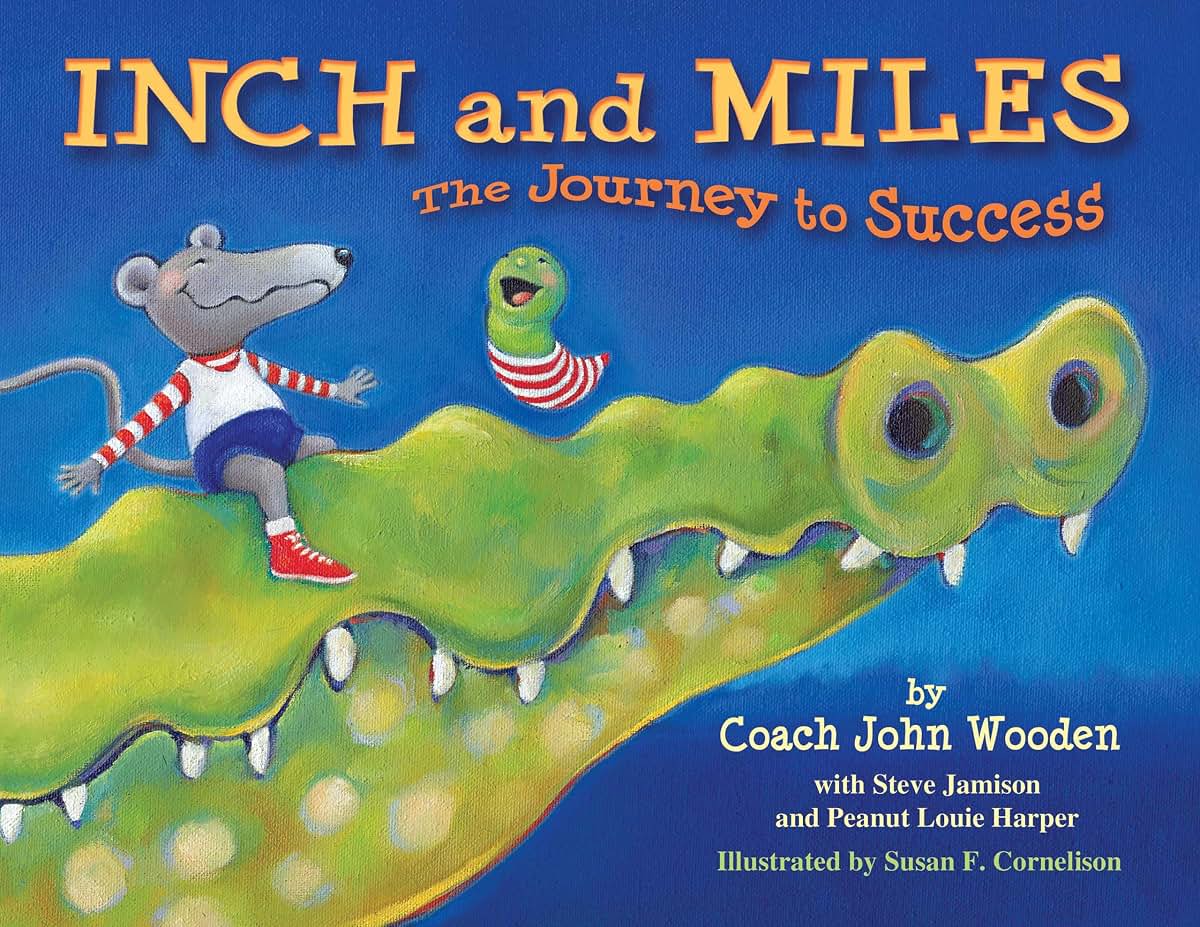 Inch and Miles: The Journey to Success by John R. Wooden