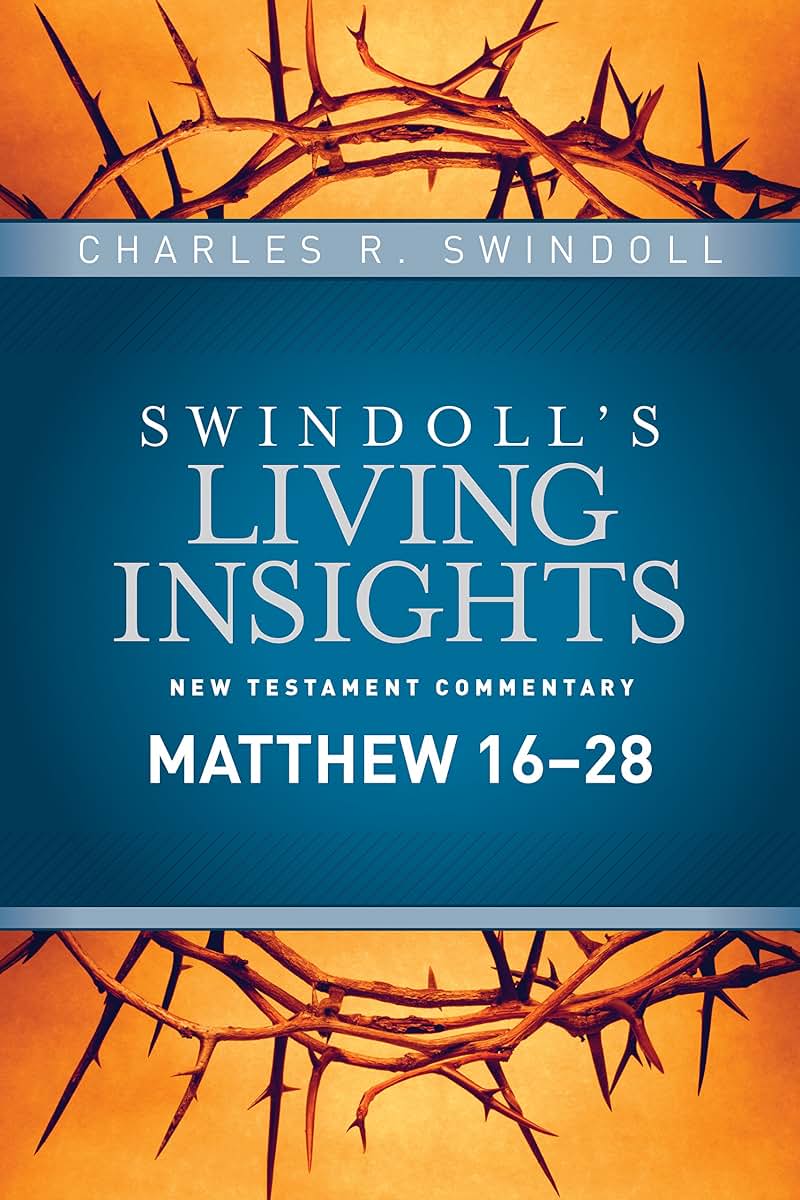 Insights on Matthew 16--28 (Swindoll's Living Insights New Testament Commentary)