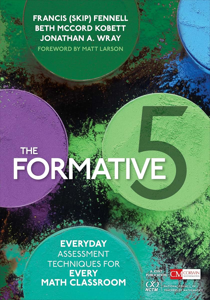 The Formative 5: Everyday Assessment Techniques for Every Math Classroom (Corwin Mathematics Series)