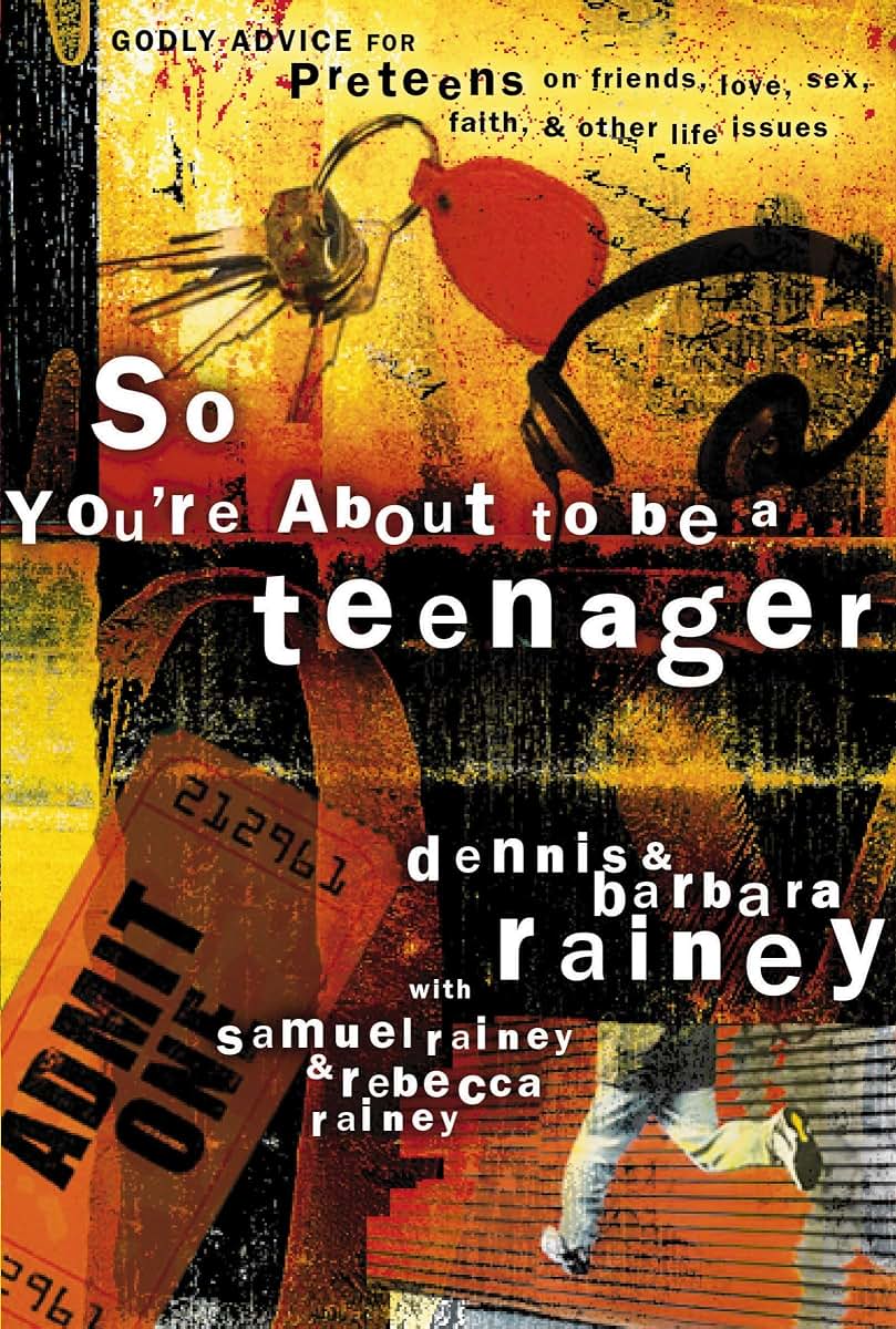 So You're About to Be a Teenager: Godly Advice for Preteens on Friends, Love, Sex, Faith and Other Life Issues