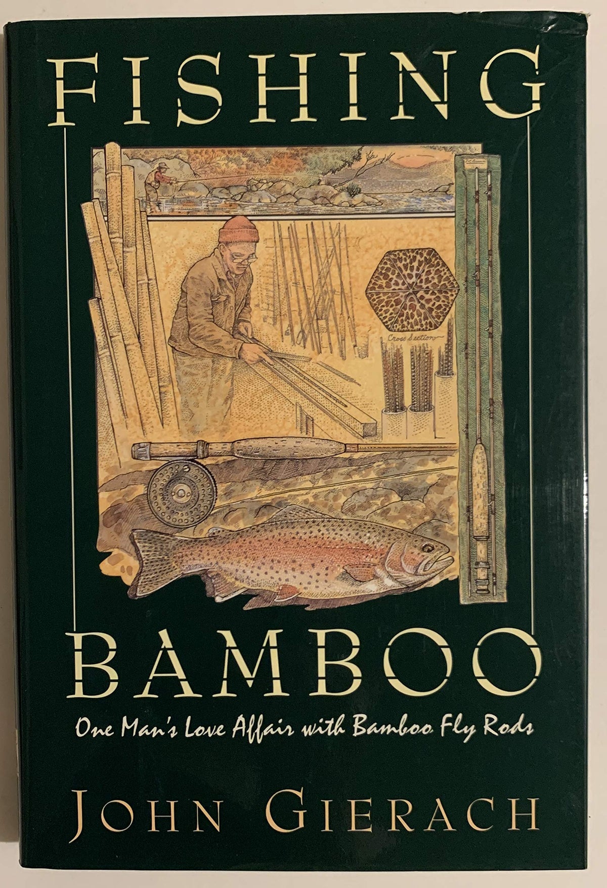FISHING BAMBOO: One Man's Love Affair with Bamboo Fly Rods