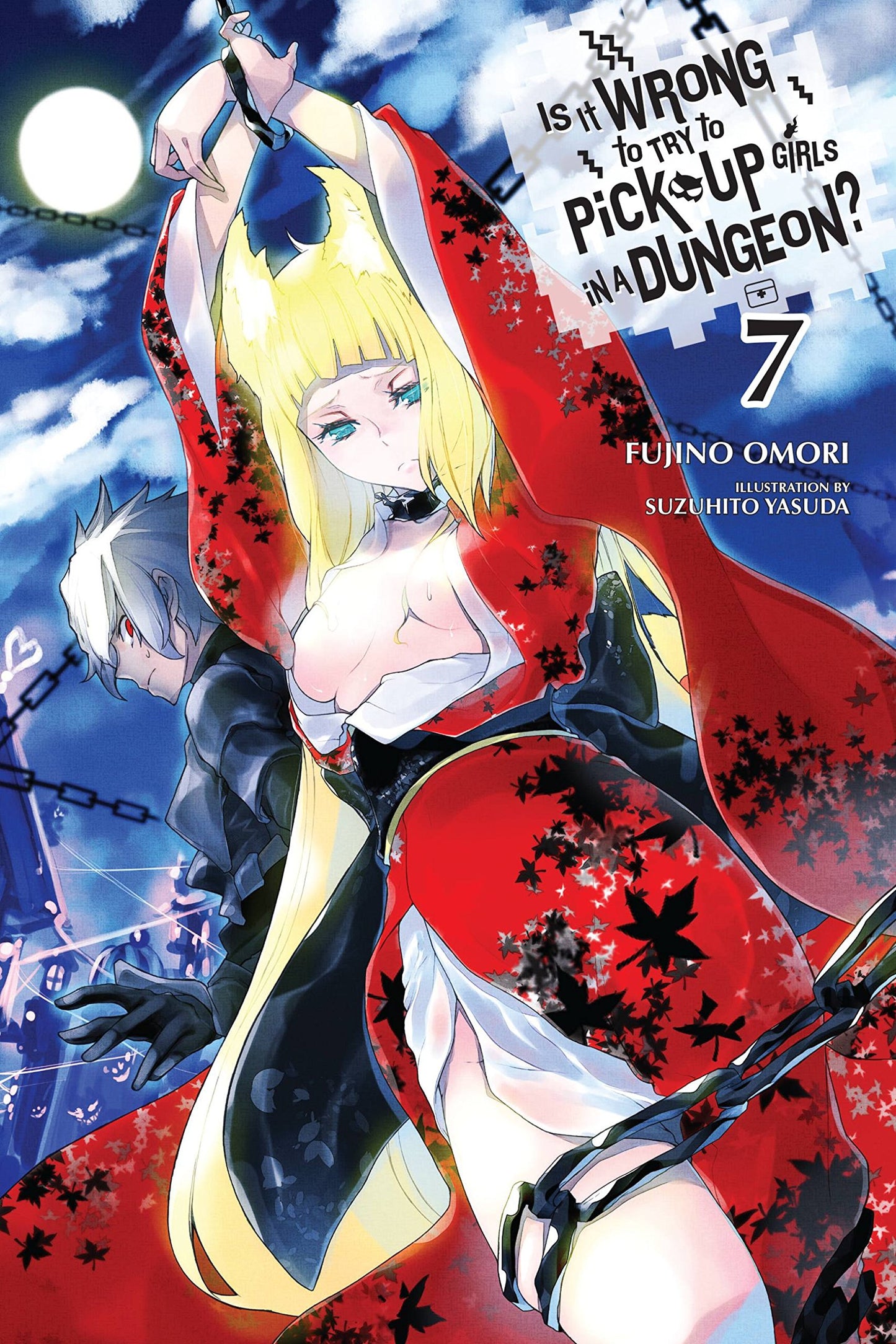 Is It Wrong to Try to Pick Up Girls in a Dungeon?, Vol. 7 - light novel (Is It Wrong to Try to Pick Up Girls in a Dungeon? (light novel), 7) (Volume 7)