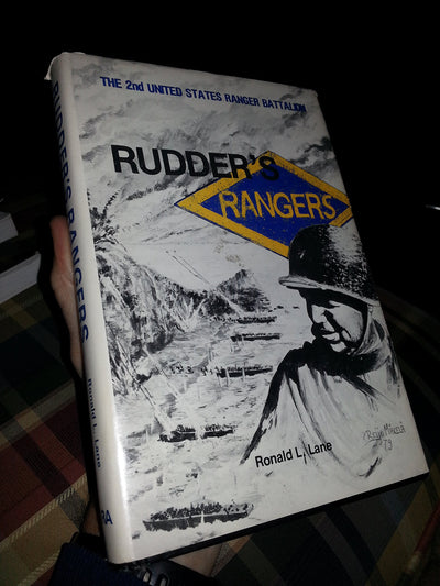 Rudder's Rangers : The True Story of the 2nd Ranger Battalion D-Day Combat Action