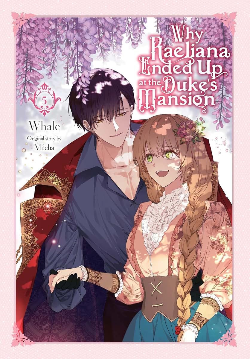 Why Raeliana Ended Up at the Duke's Mansion, Vol. 5 (Volume 5)