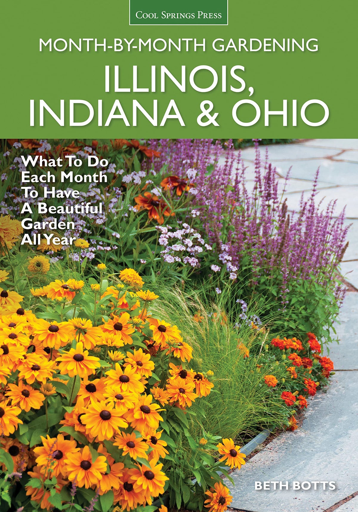 Illinois, Indiana & Ohio Month-by-Month Gardening: What to Do Each Month to Have a Beautiful Garden All Year