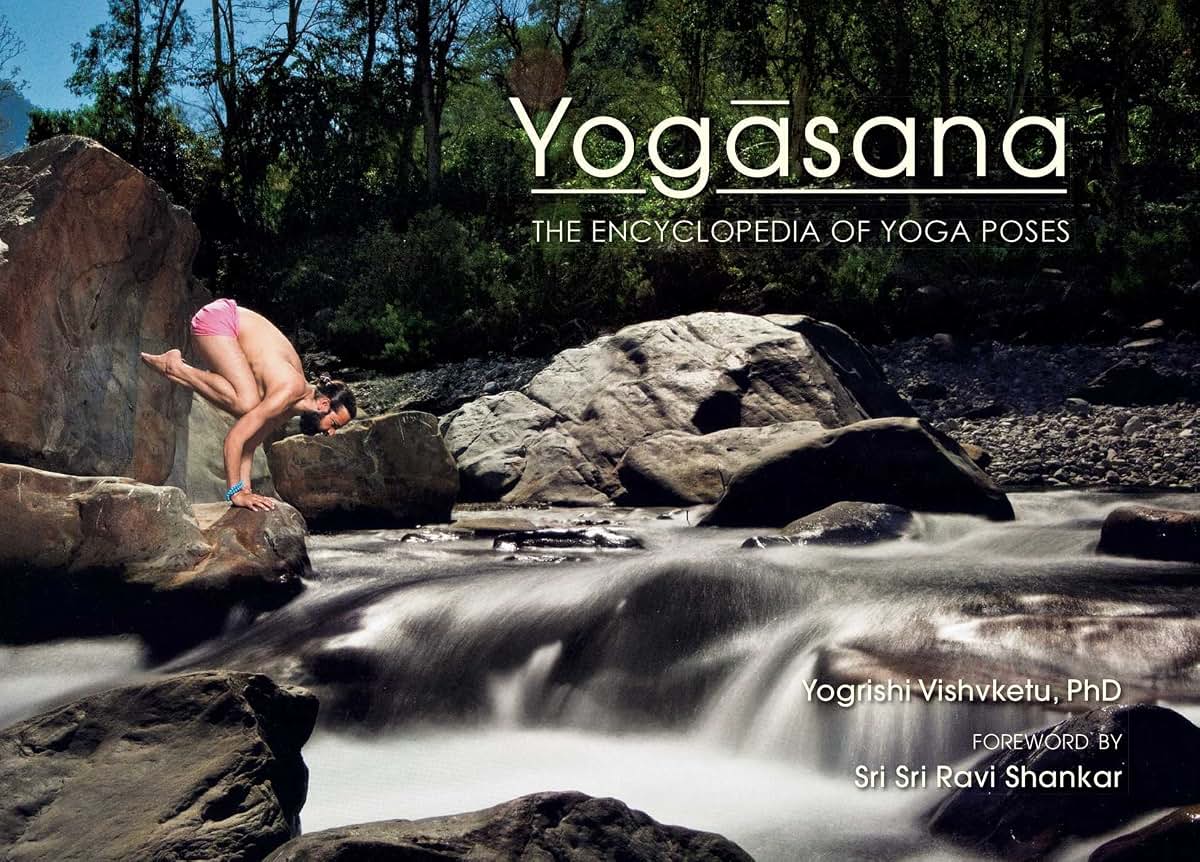 Yogasana: The Encyclopedia of Yoga Poses