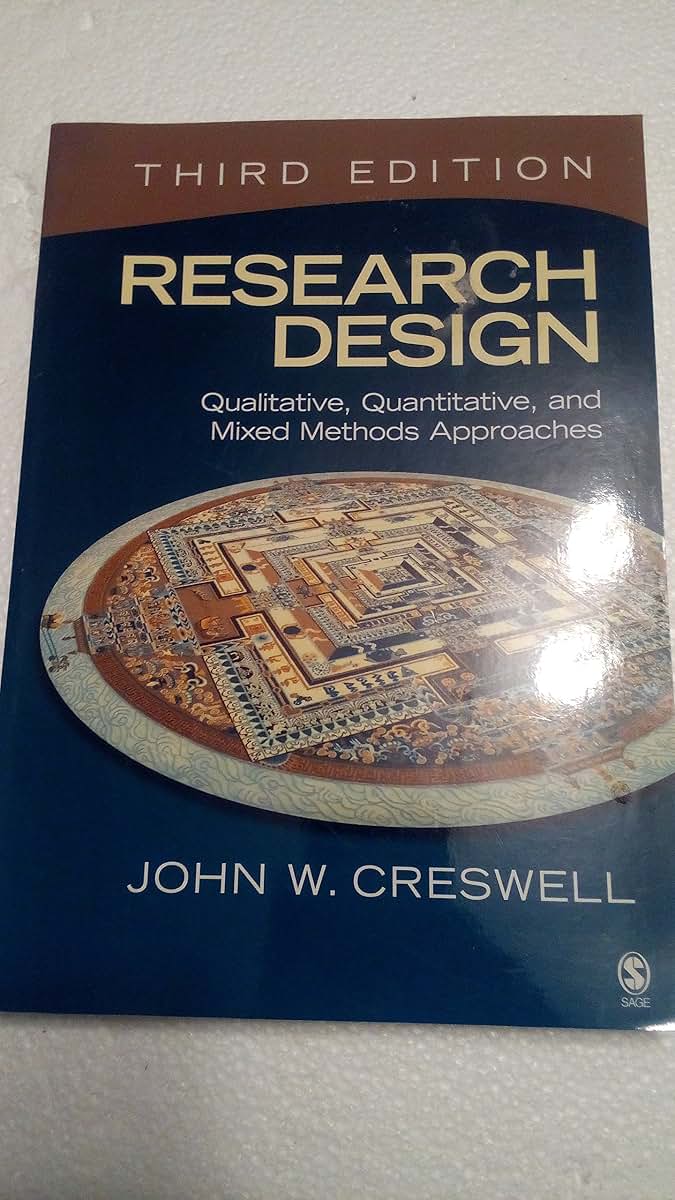 Research Design: Qualitative, Quantitative, and Mixed Methods Approaches, 3rd Edition