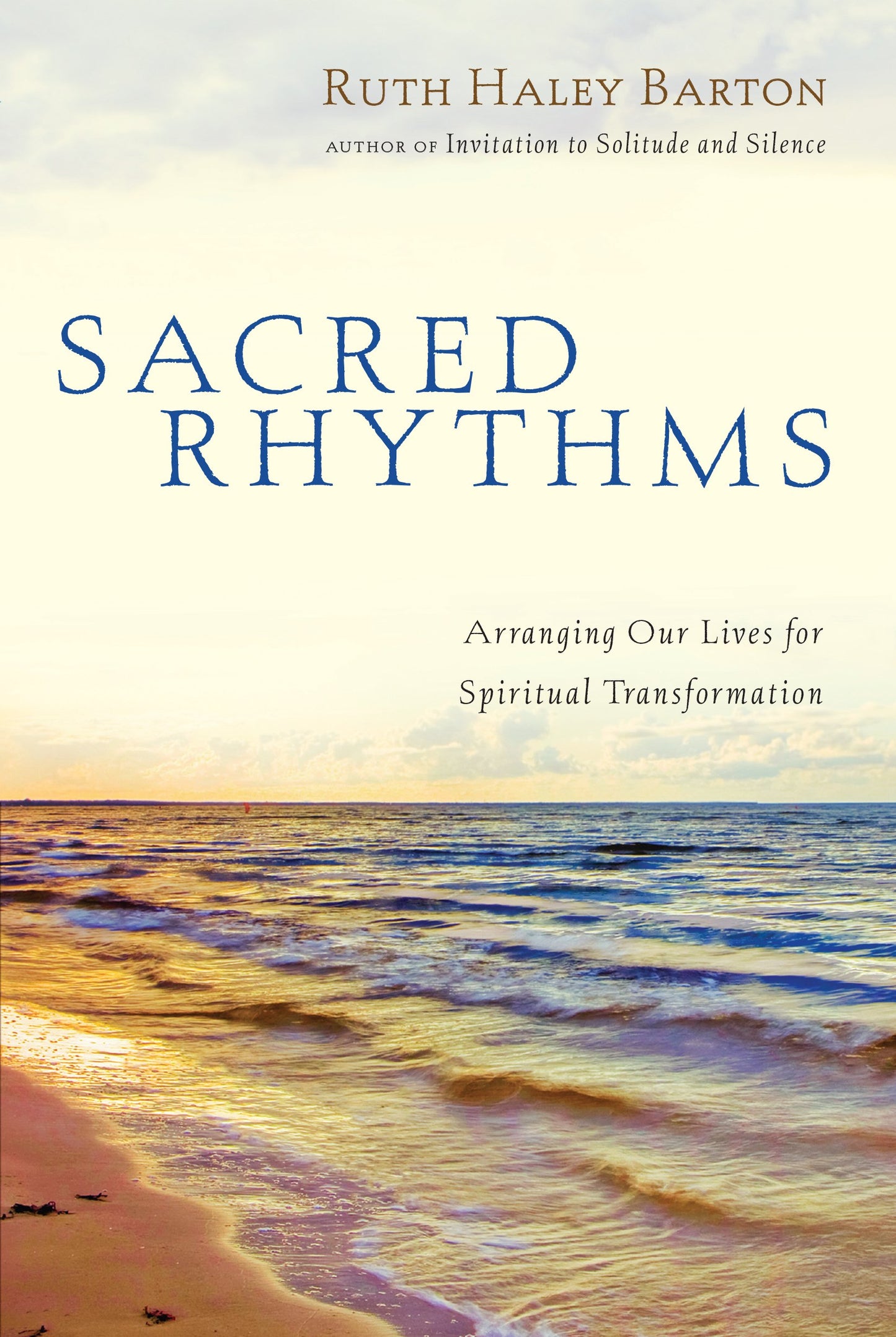 Sacred Rhythms: Arranging Our Lives for Spiritual Transformation