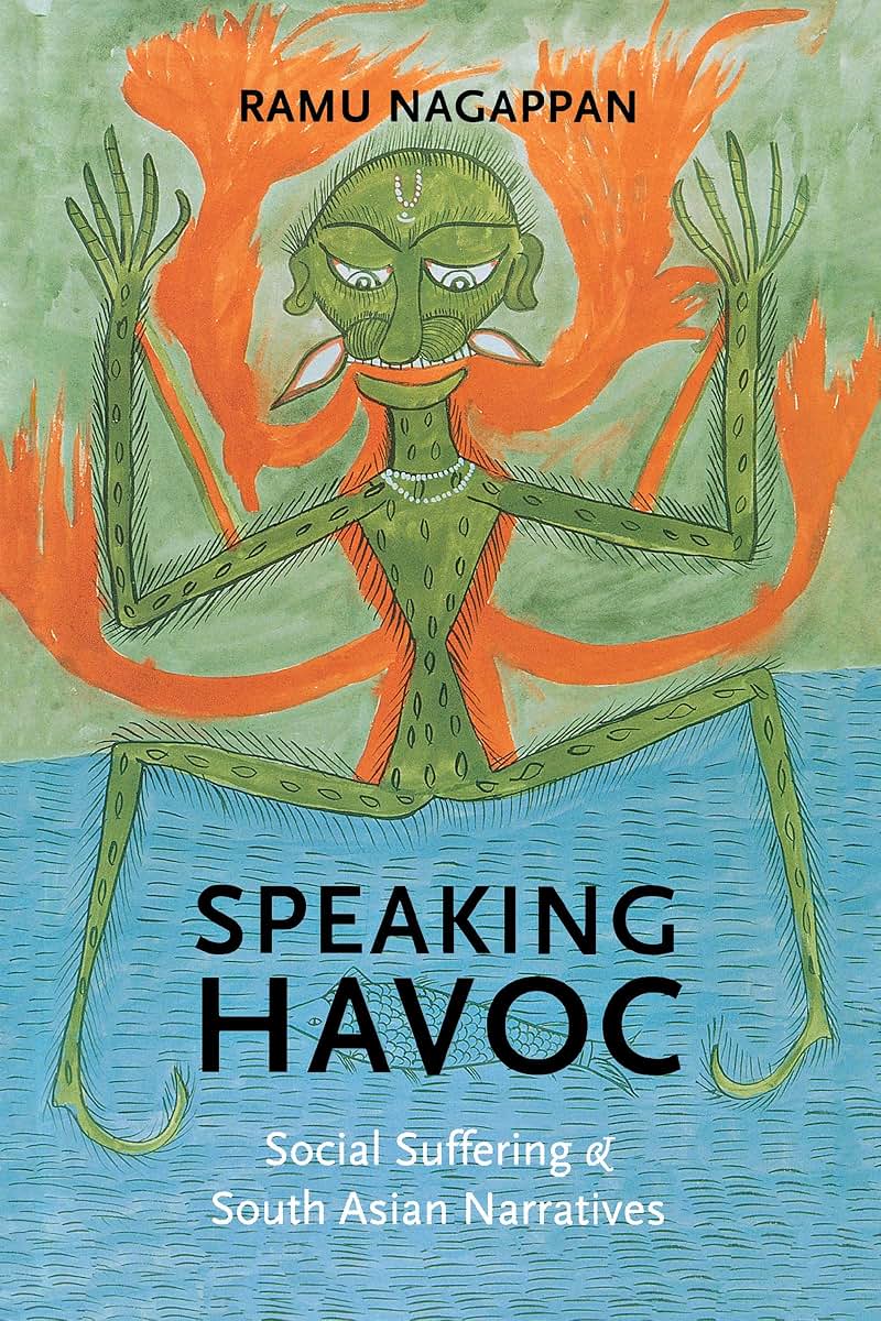 Speaking Havoc: Social Suffering and South Asian Narratives (Literary Conjugations)