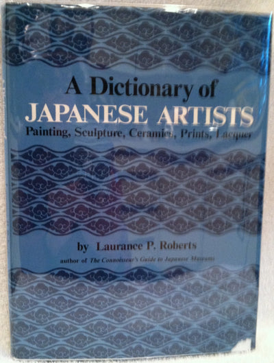 Dictionary of Japanese Artists: Painting, Sculpture, Ceramics, Prints, Lacquer
