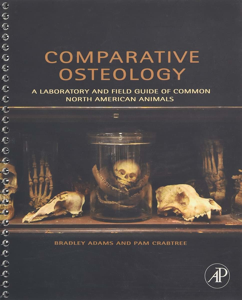 Comparative Osteology: A Laboratory and Field Guide of Common North American Animals
