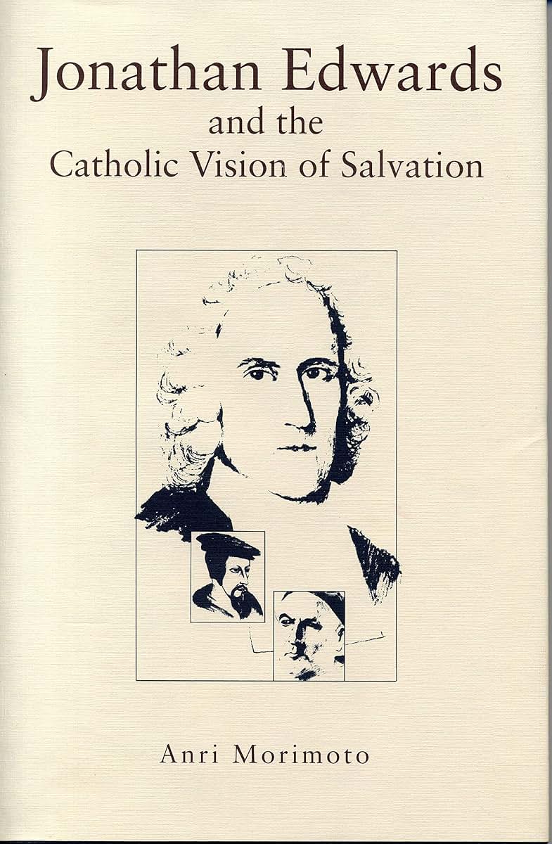 Jonathan Edwards and the Catholic Vision of Salvation