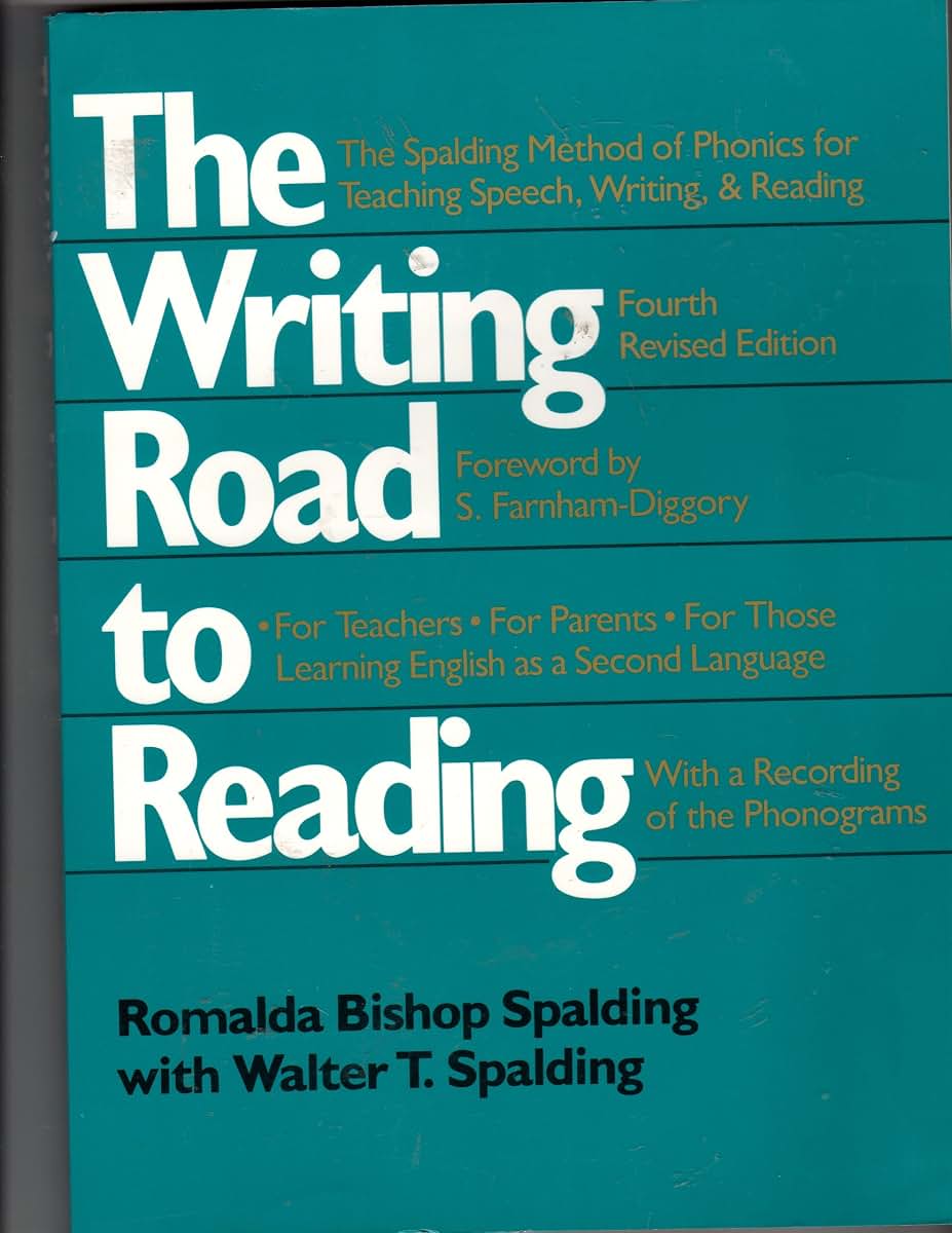 The Writing Road to Reading : The Spalding Method of Phonics for Teaching Speech@@ Writing and Reading