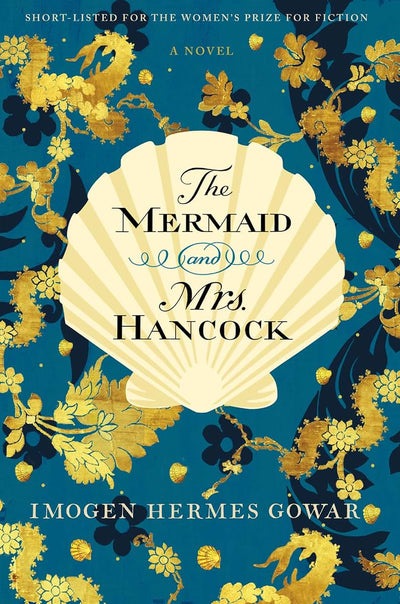 The Mermaid and Mrs. Hancock: A Spellbinding Historical Romance-Baileys Prize Shortlisted Tale of 18th Century London and Magic