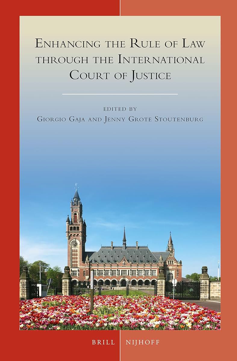 Enhancing the Rule of Law Through the International Court of Justice (Developments in International Law, 68)