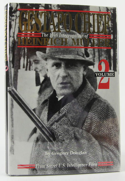 Gestapo Chief: The 1948 Interrogation of Henrich Muller