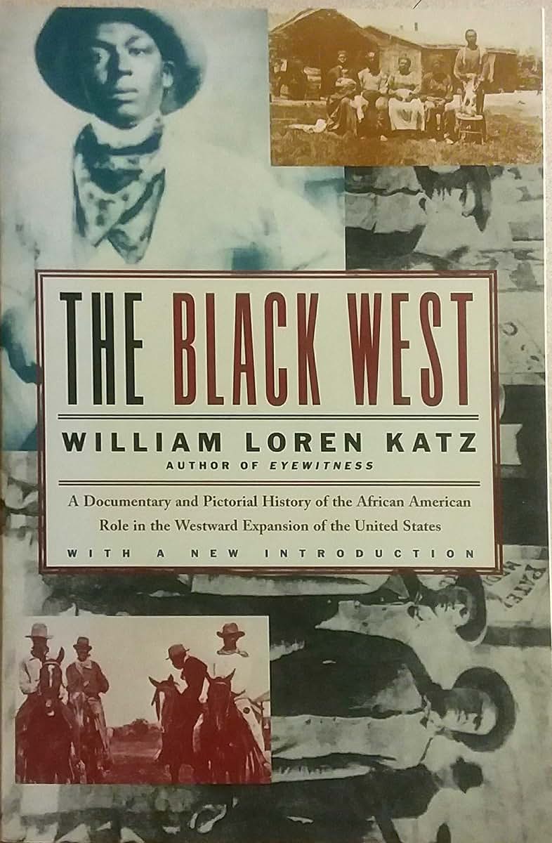 The Black West: A Documentary and Pictorial History of the African American Role in the Westward Expansion of the United States