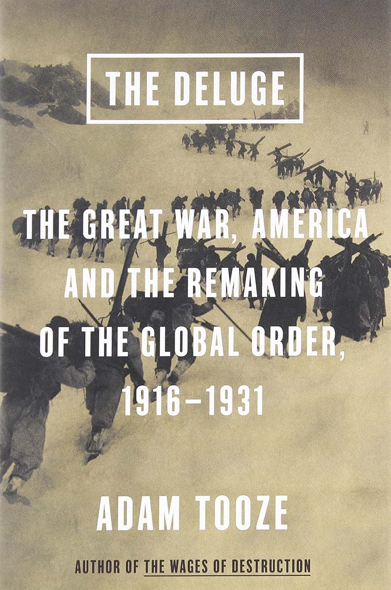 The Deluge: The Great War, America and the Remaking of the G
