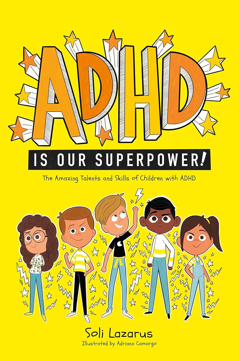 ADHD Is Our Superpower: The Amazing Talents and Skills of Children with ADHD