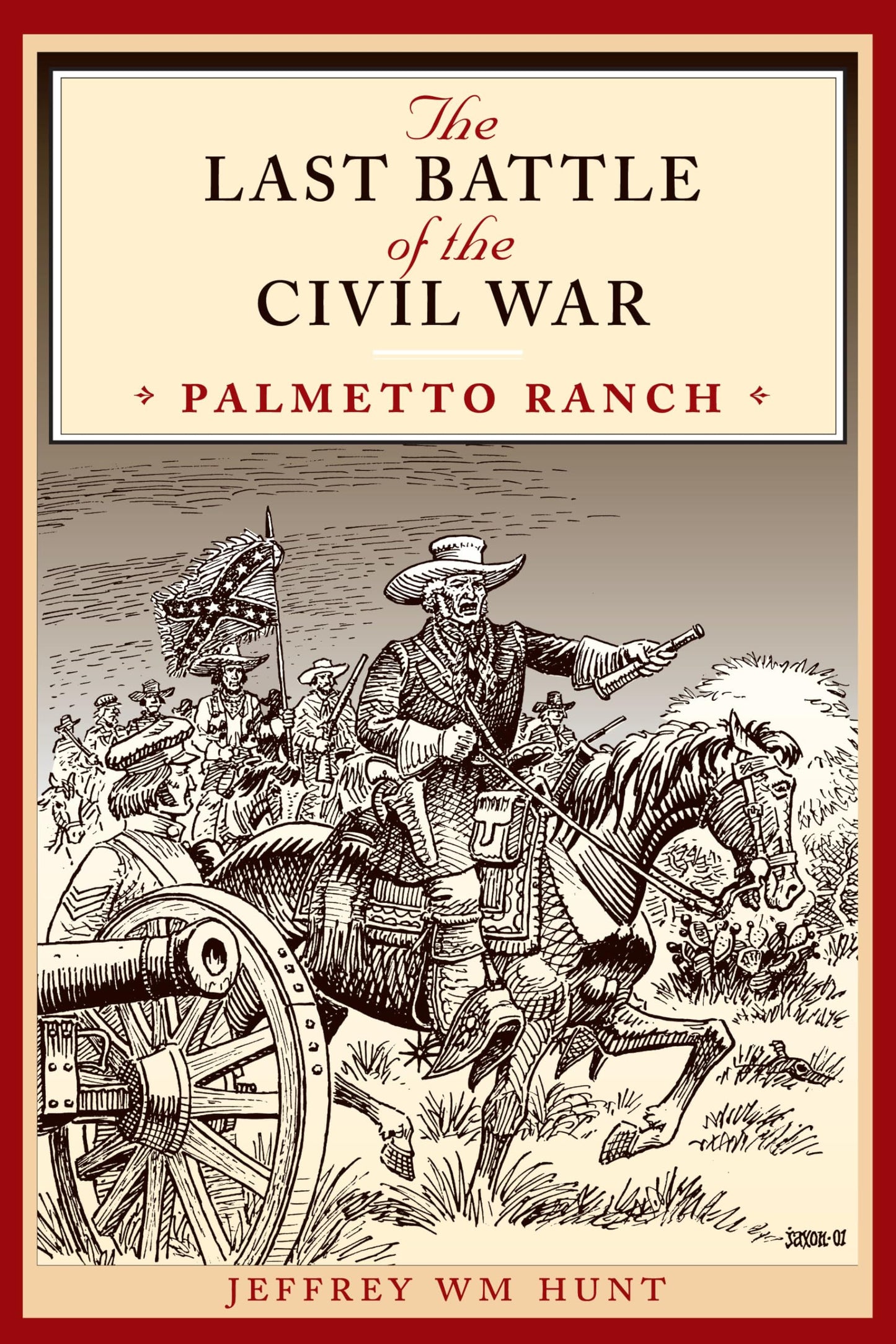 The Last Battle of the Civil War: Palmetto Ranch (Clifton and Shirley Caldwell Texas Heritage Series, No. 4)