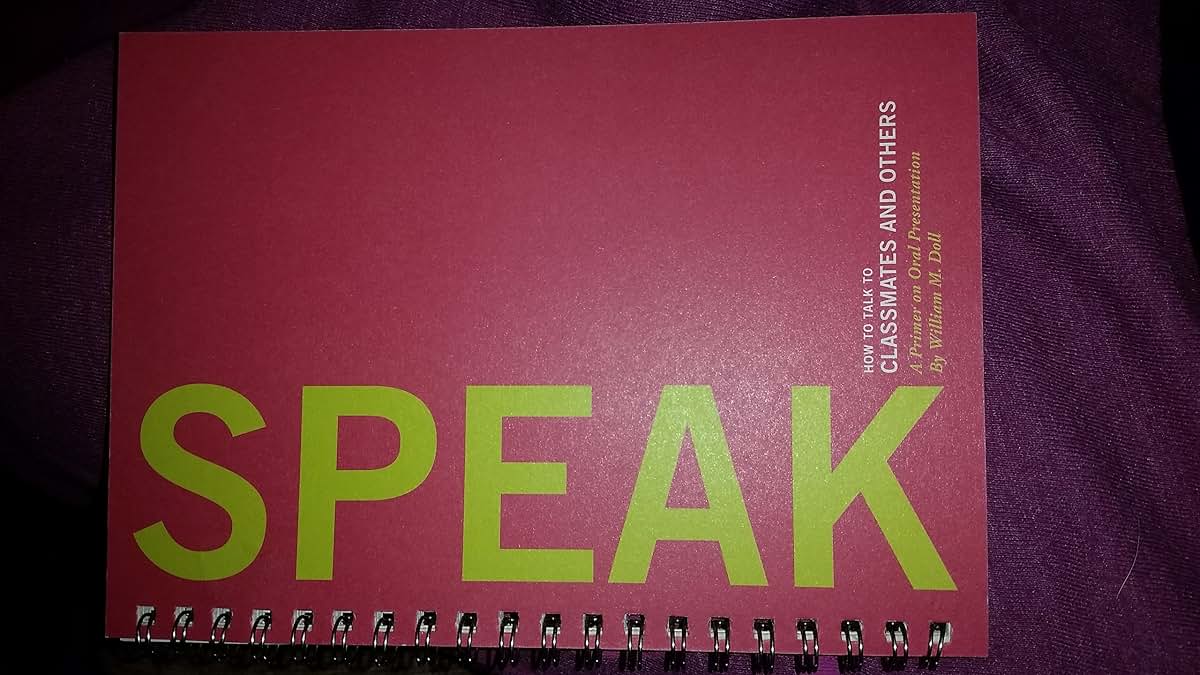 SPEAK: How to talk to classmates and others: A primer to oral presentations
