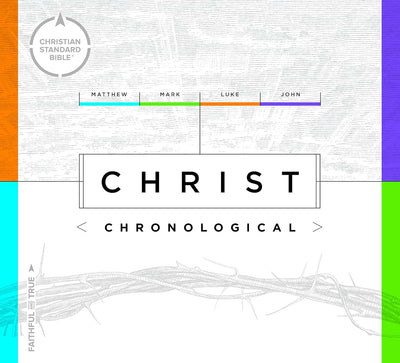 CSB Christ Chronological, Full-Color Design, Gospel Parallel, Easy-to-Read Bible Serif Type