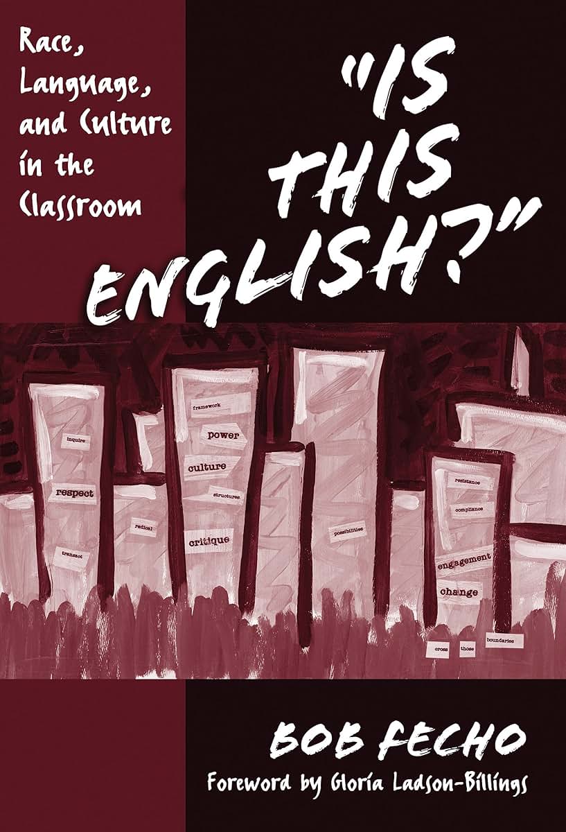 Is This English? Race, Language, and Culture in the Classroom (Practitioner Inquiry Series, 28)