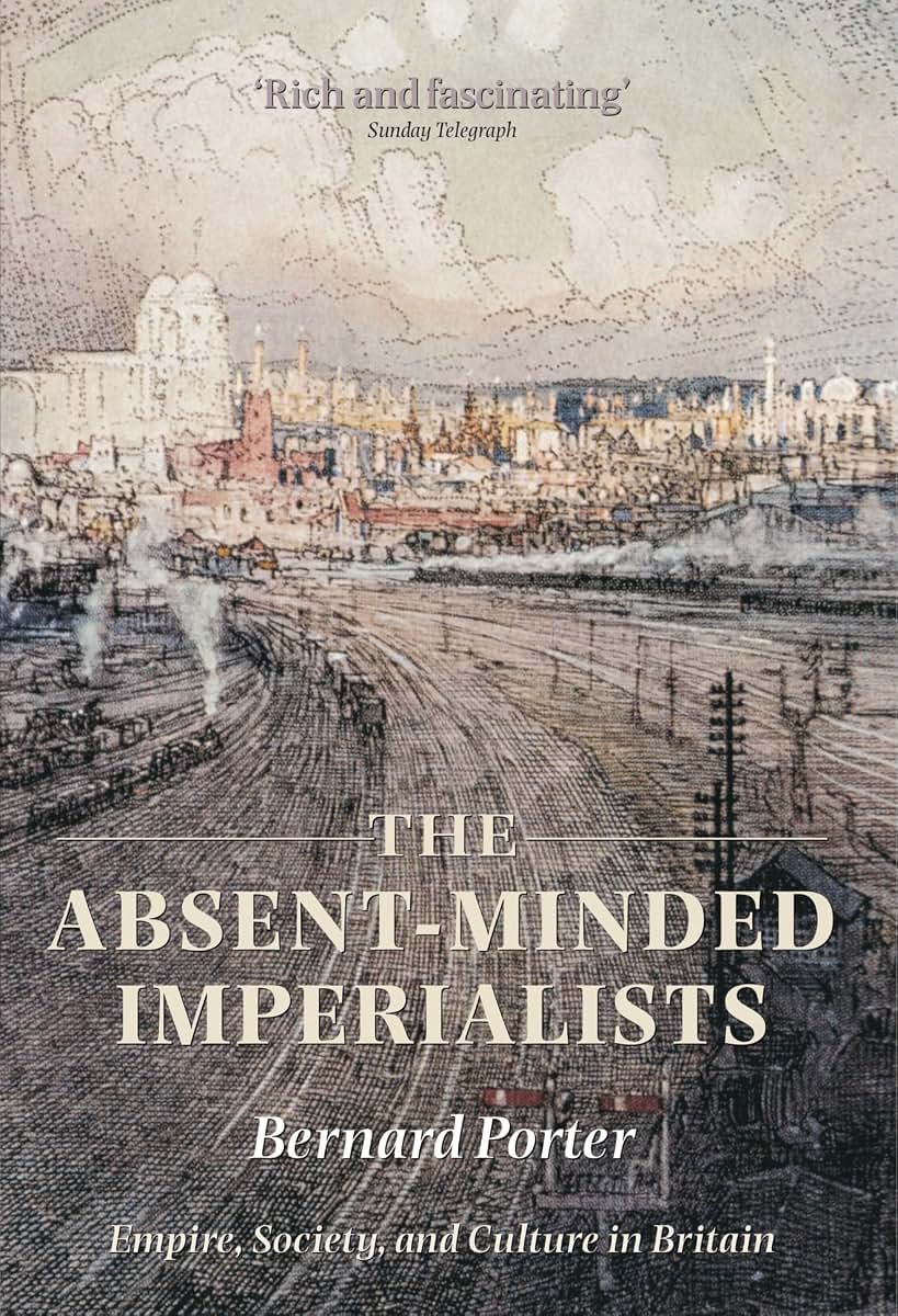 The Absent-Minded Imperialists: Empire, Society, and Culture