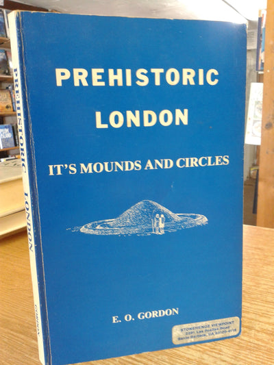 Prehistoric London: It's Mounds and Circles