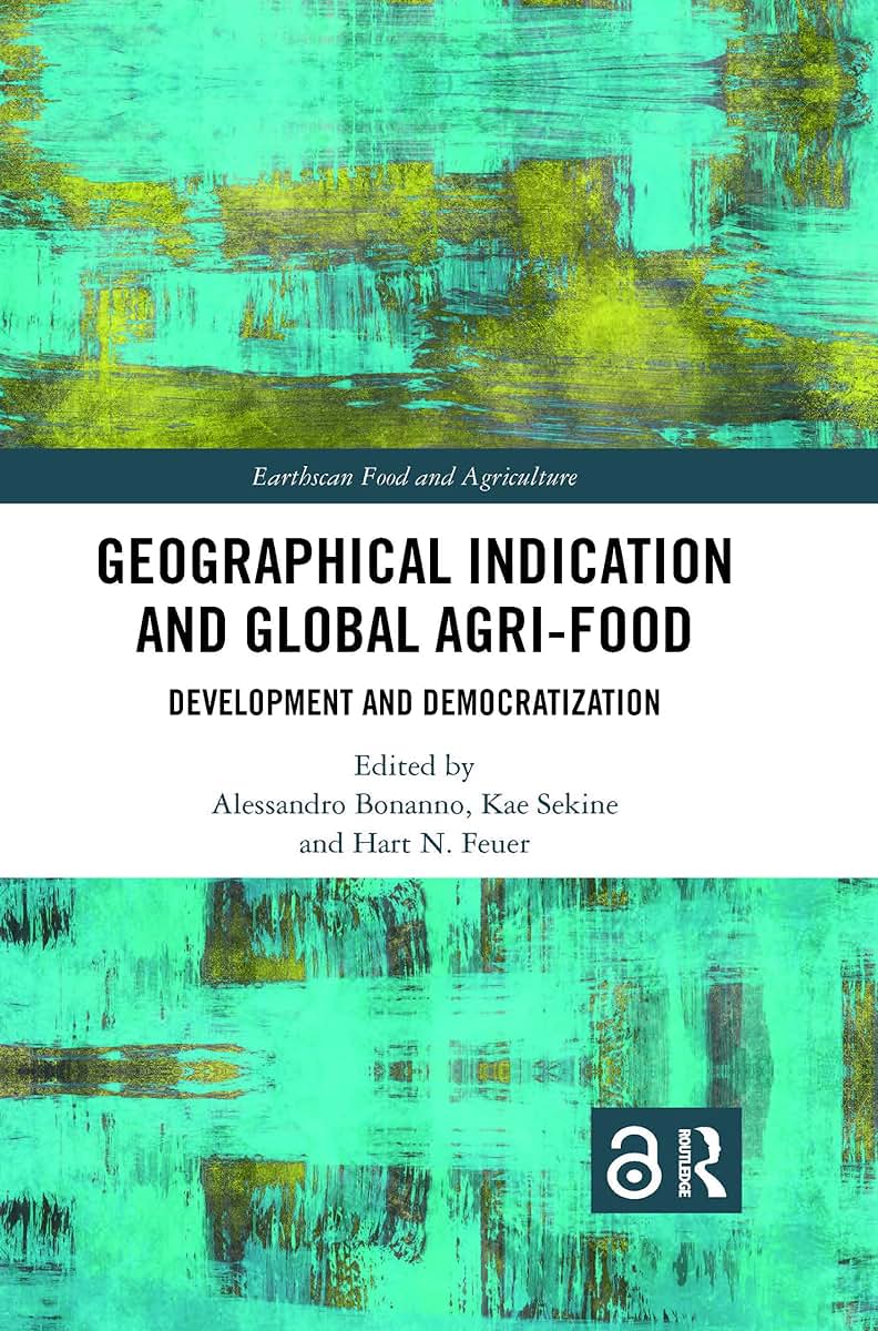 Geographical Indication and Global Agri-Food (Earthscan Food and Agriculture)