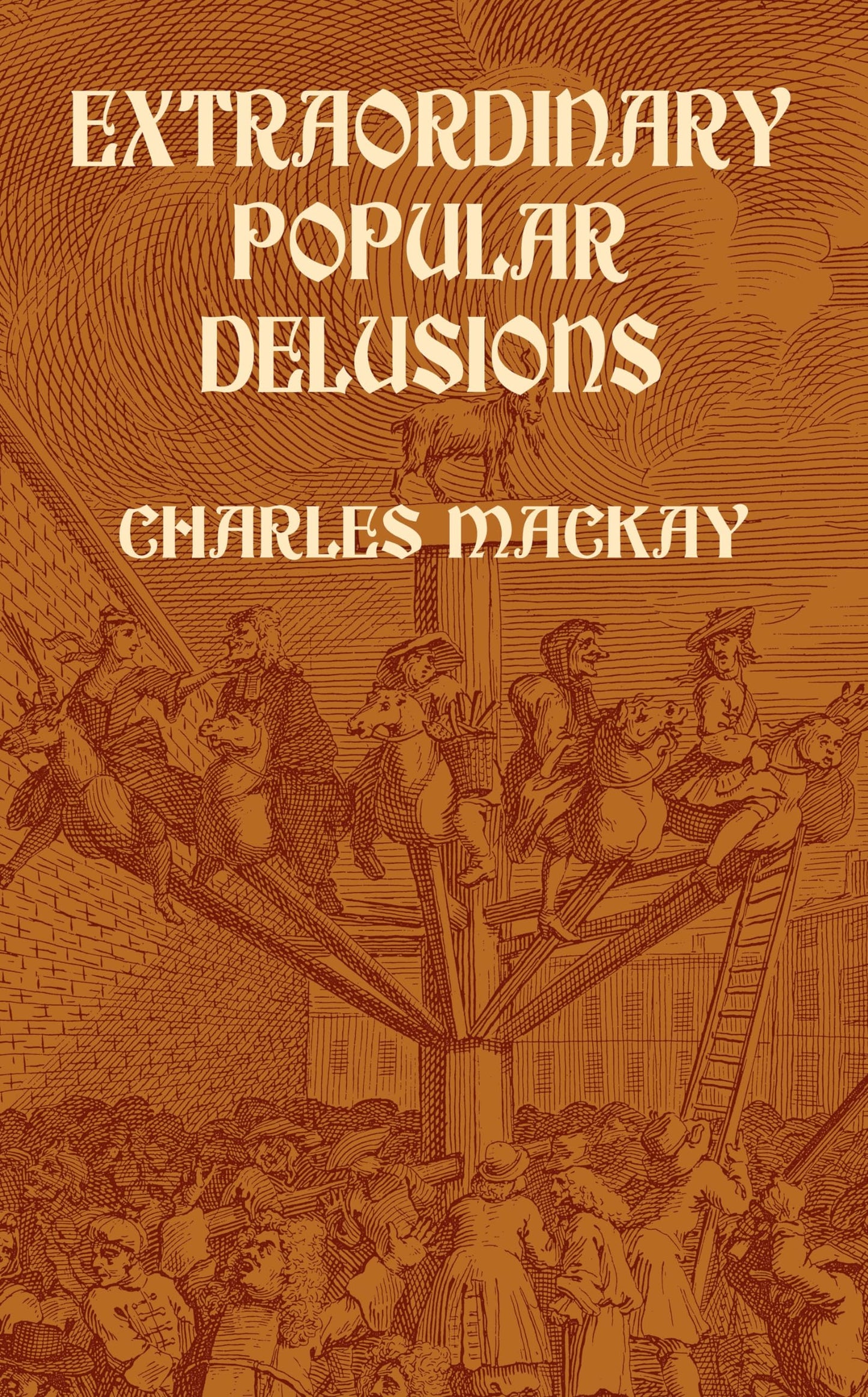Extraordinary Popular Delusions