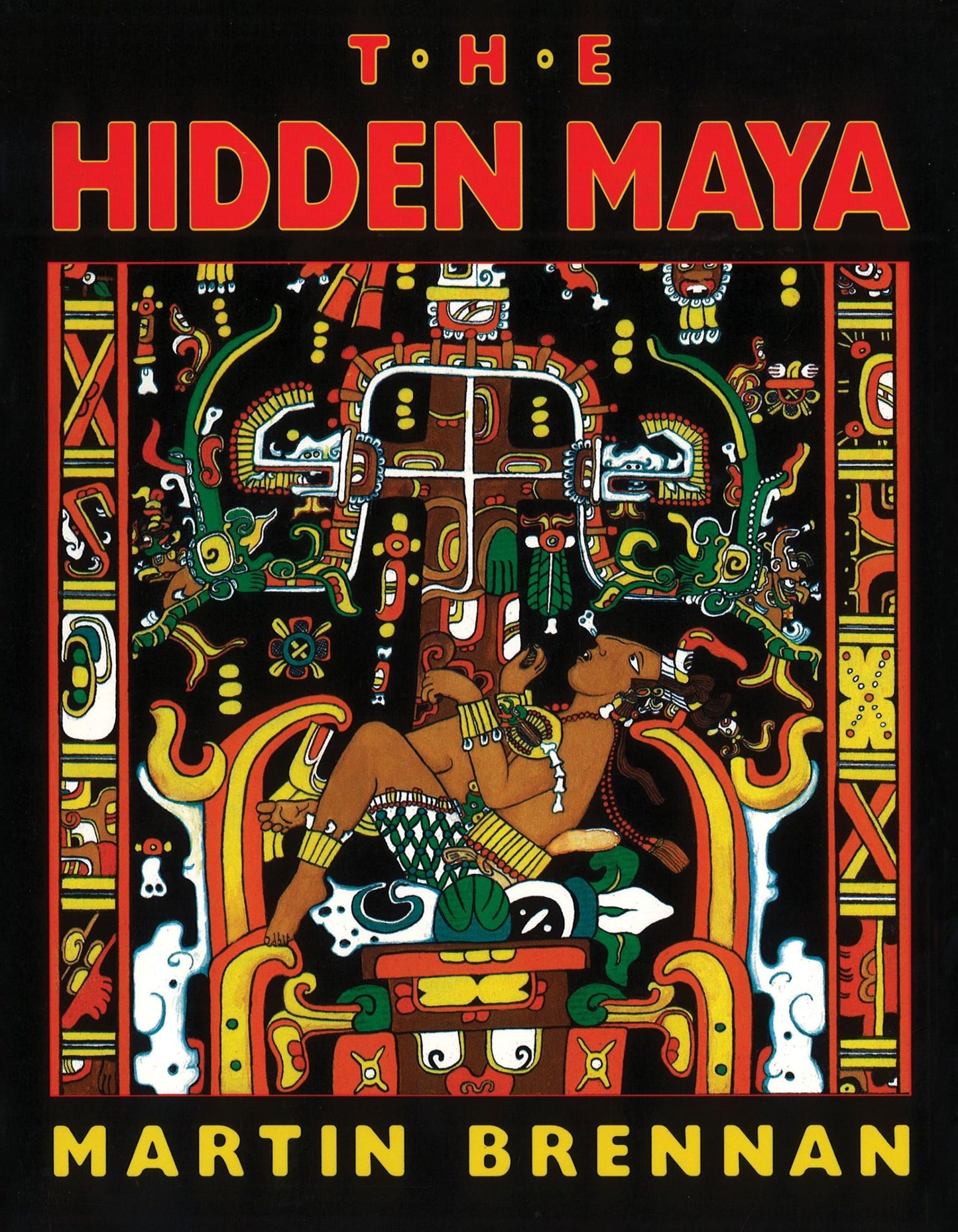 The Hidden Maya: A New Understanding of Maya Glyphs