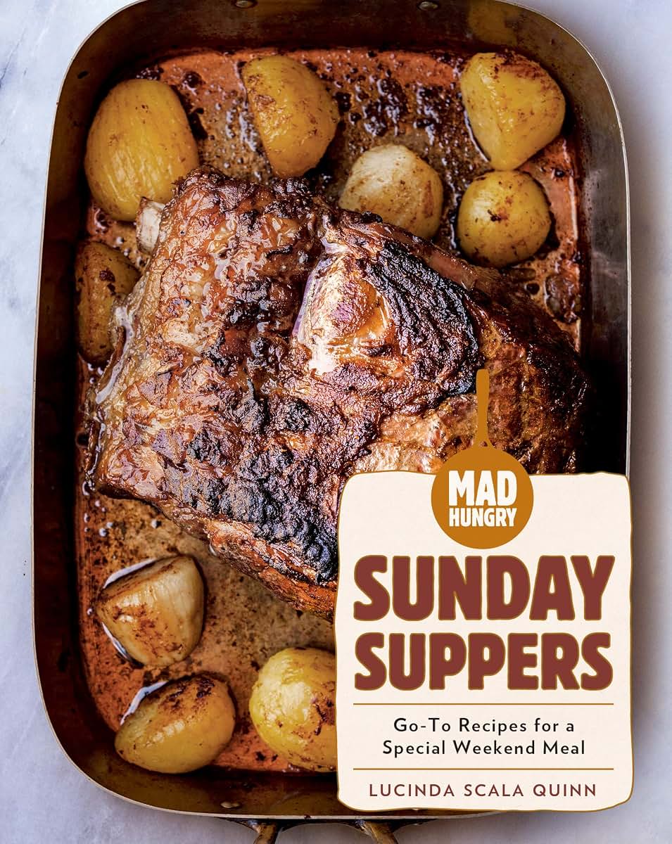 Mad Hungry: Sunday Suppers: Go-To Recipes for a Special Weekend Meal (The Artisanal Kitchen)