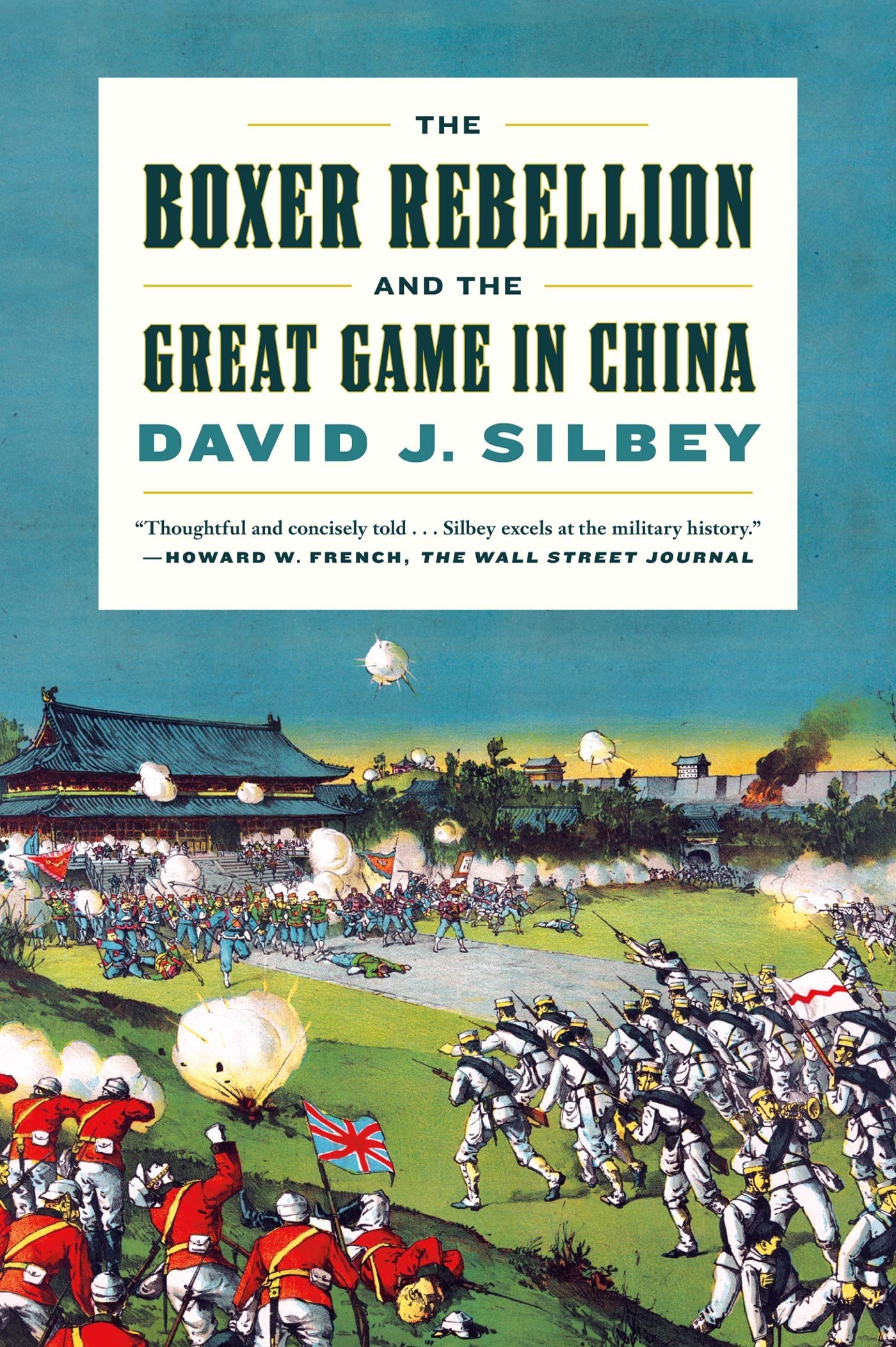 The Boxer Rebellion and the Great Game in China: A History b