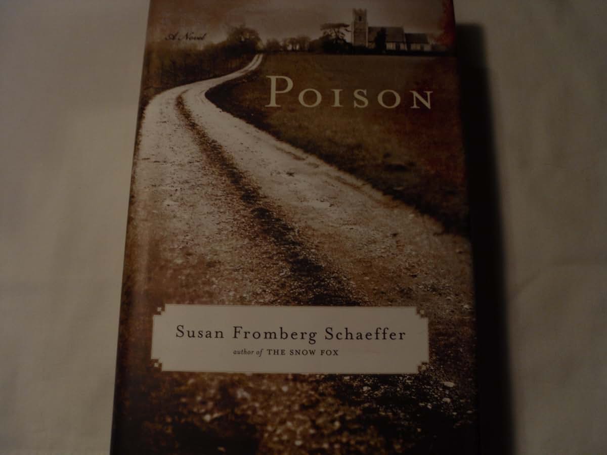 Poison: A Novel by Schaeffer, Susan Fromberg