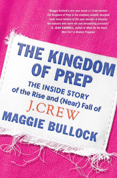 The Kingdom of Prep: The Inside Story of the Rise and (Near)