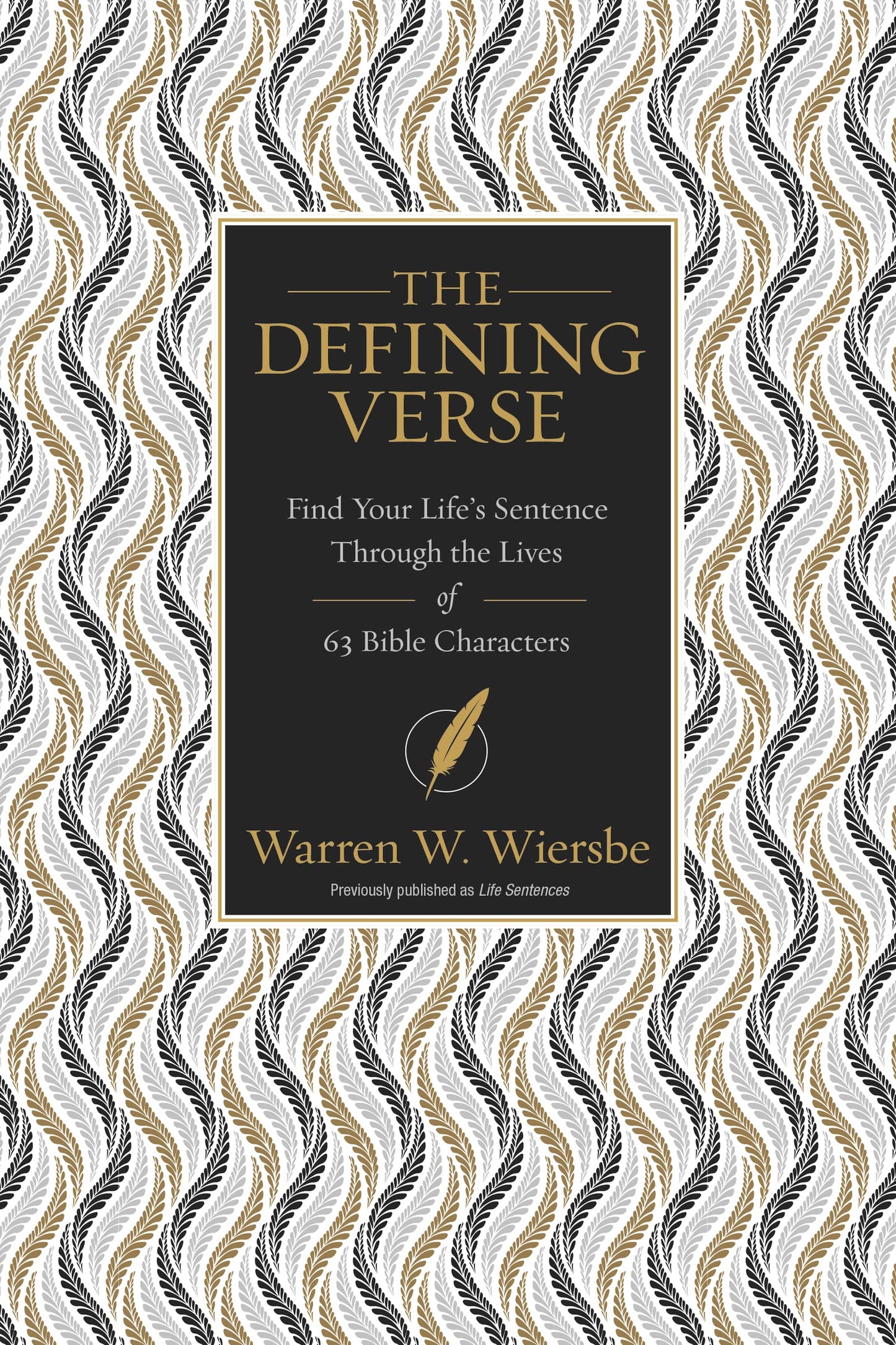 The Defining Verse: Find Your Lifes Sentence Through the Lives of 63 Bible Characters